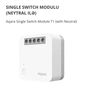 Modul comutator unic Aqara T1 (cu neutru): Nr. model: SSM-U01; SKU: AU001GLW01